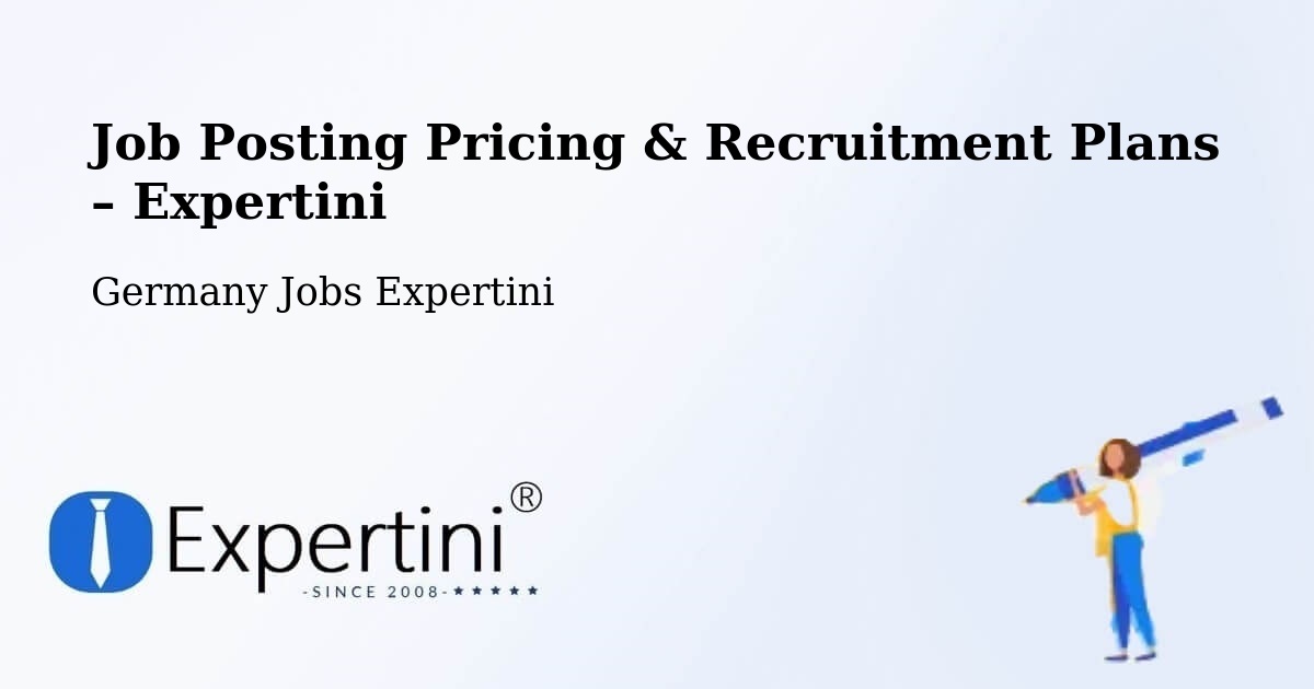 Job Posting Pricing & Recruitment Plans – Hackenheim - Hackenheim, Germany Jobs Expertini